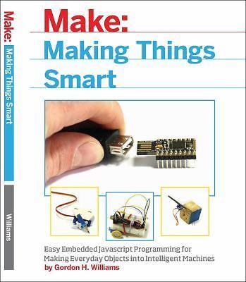 Making Things Smart: Easy Embedded JavaScript Programming for Making Everyday O