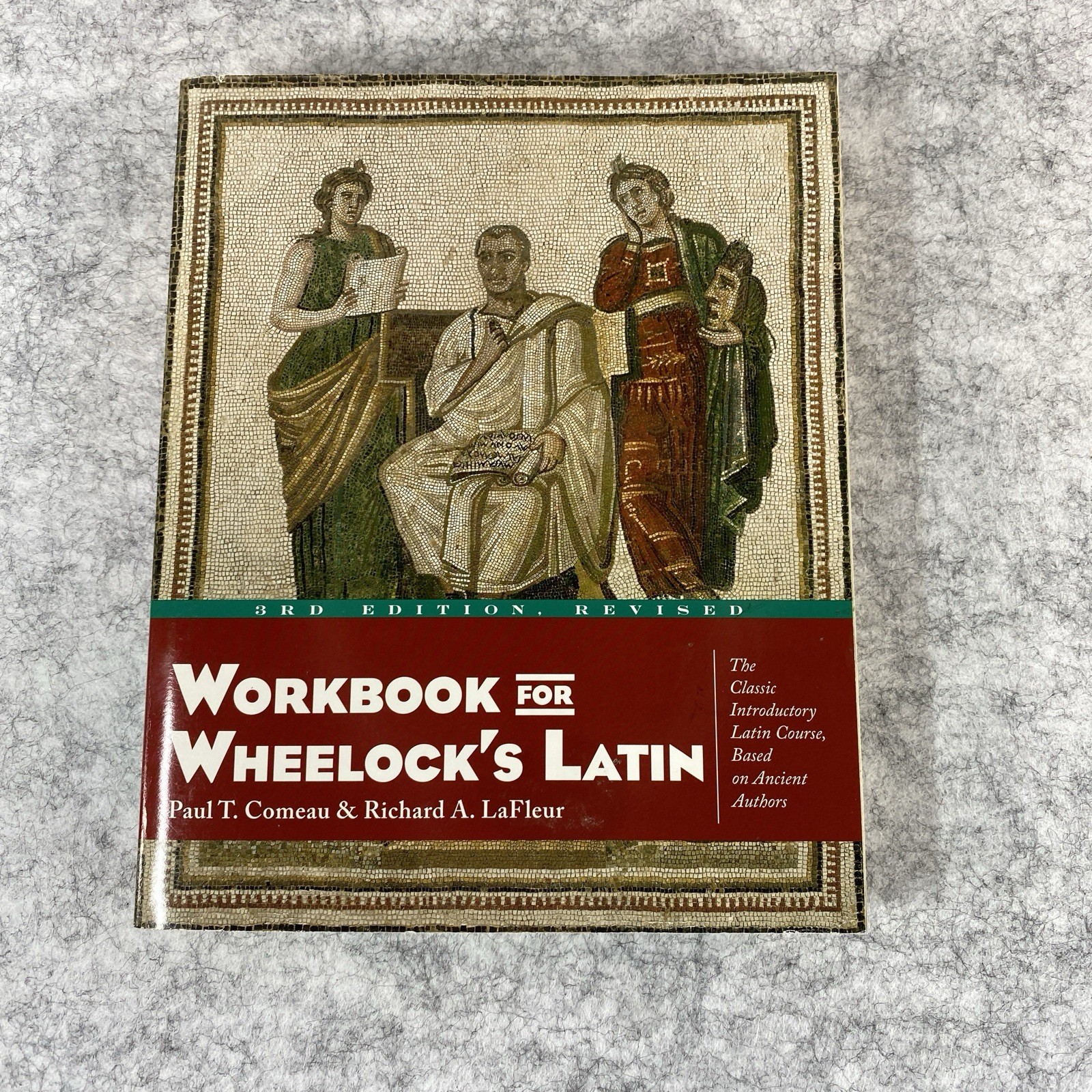 Workbook For Wheelock’s Latin: 3rd Edition Paul T. Comeau & Richard A. LaFleur