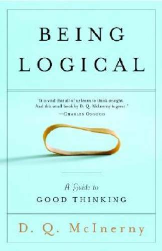 Being Logical: A Guide to Good Thinking – Paperback By McInerny, D.Q. – GOOD