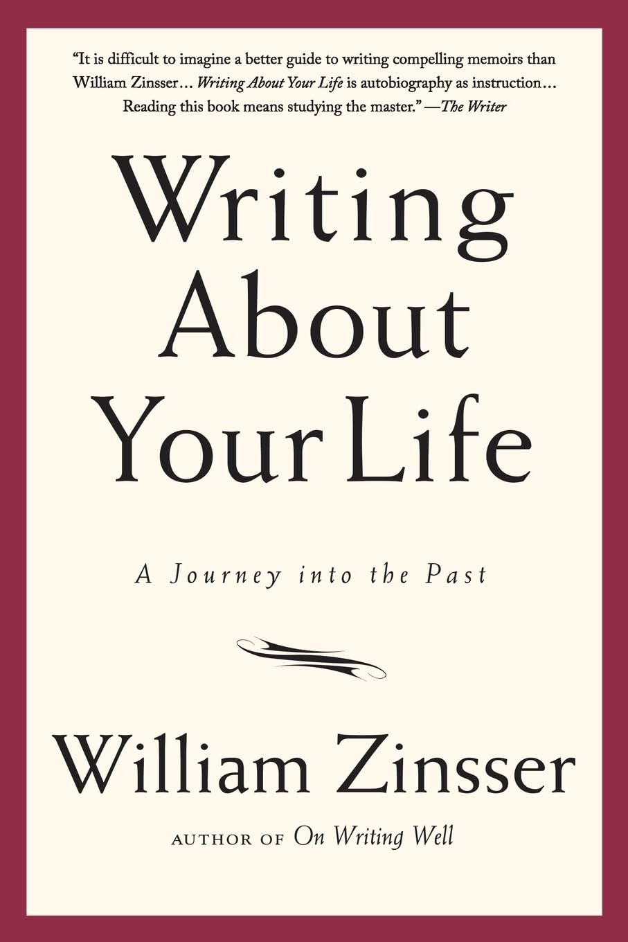 Writing About Your Life: A Journey into the Past – Zinsser, William – Accept…