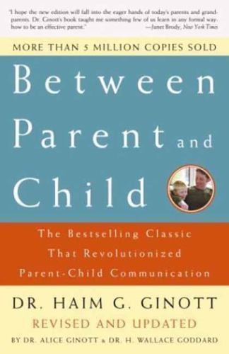Between Parent and Child: Revised and U- 0609809881, Dr Haim G Ginott, paperback