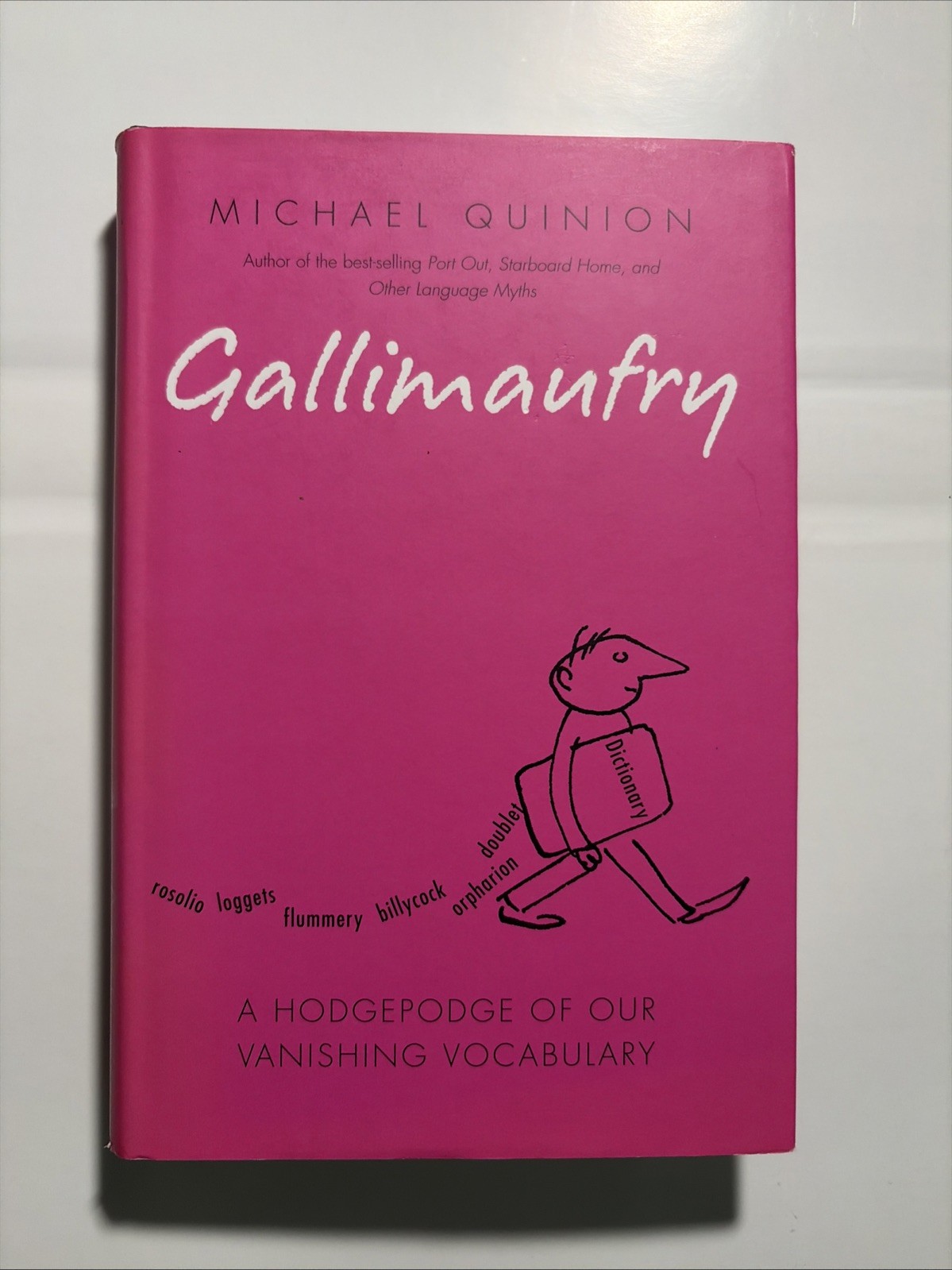 Gallimaufry : A Hodgepodge of Our Vanishing Vocabulary by Michael Quinion (2006,