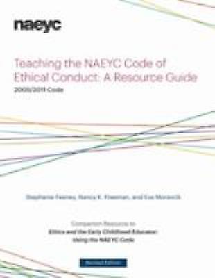Teaching the NAEYC Code of Ethical Conduct: A – paperback, 9781938113222, Feeney