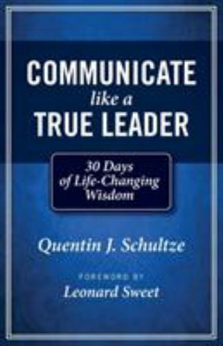 Communicate Like a True Leader: 30 Days of L- 9781937532819, paperback, Schultze