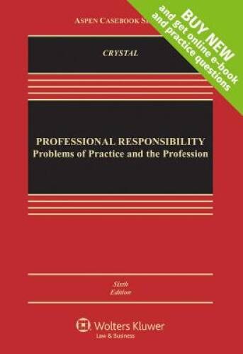 Professional Responsibility: Problems of Practice and the Profession – VERY GOOD