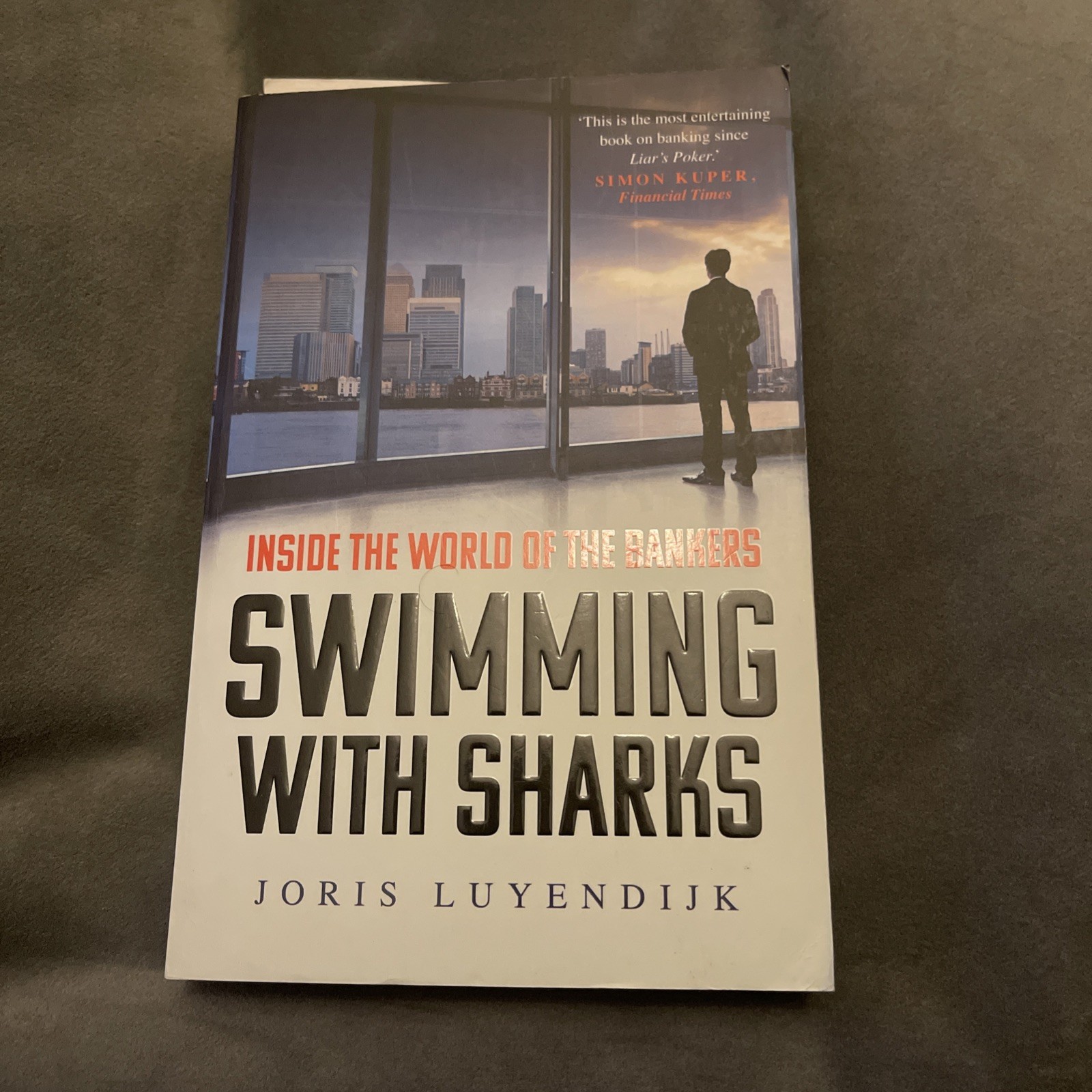 Swimming with Sharks: Inside the World of the Bankers by Luyendijk, Joris Book