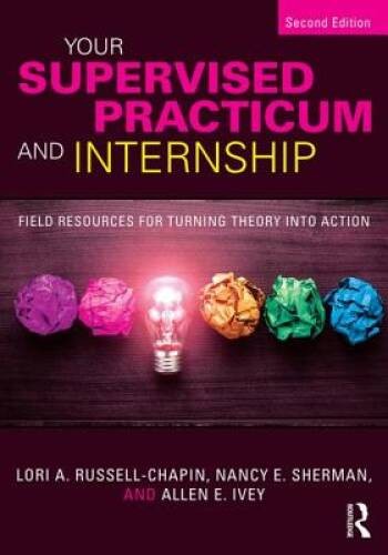 Your Supervised Practicum and Internship: Field Resources for Turning The – GOOD