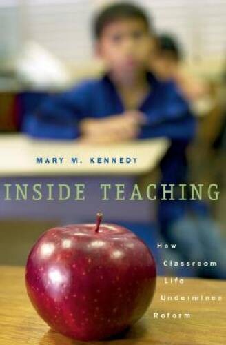 Inside Teaching: How Classroom Life Undermines Reform – Hardcover – GOOD