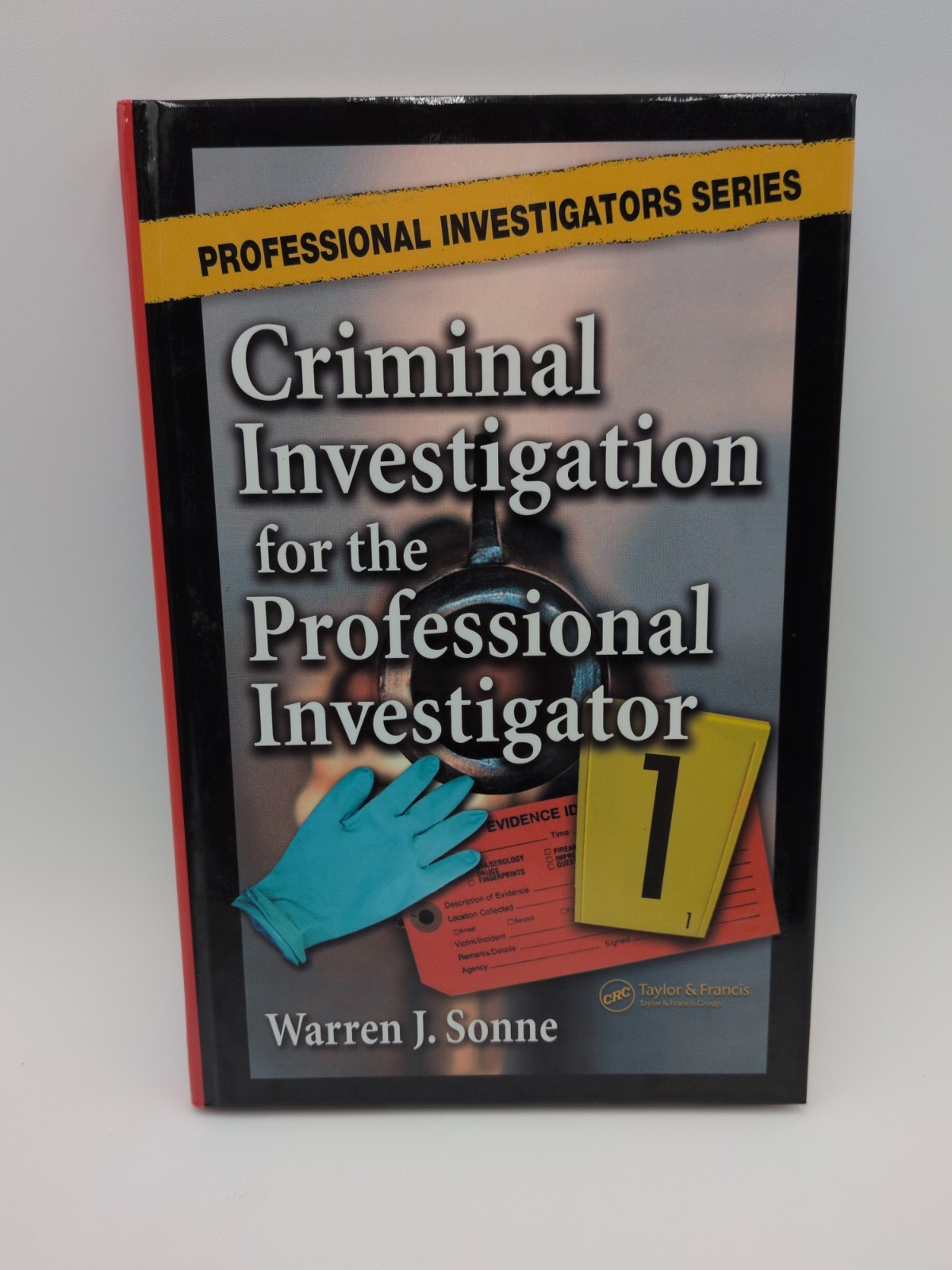 Criminal Investigation for the Professional Investigator by Sonne: New