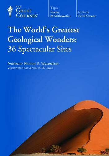 World’s Greatest Geological Wonders : 36 Spectacular Sites by Not Available