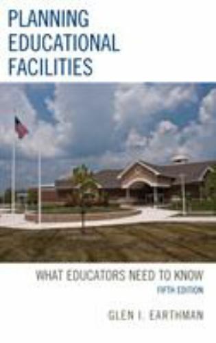 Planning Educational Facilities, Earthman, Glen, New Book