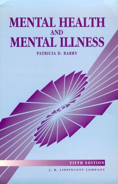 Mental Health and Mental Illness Patricia D. Barry