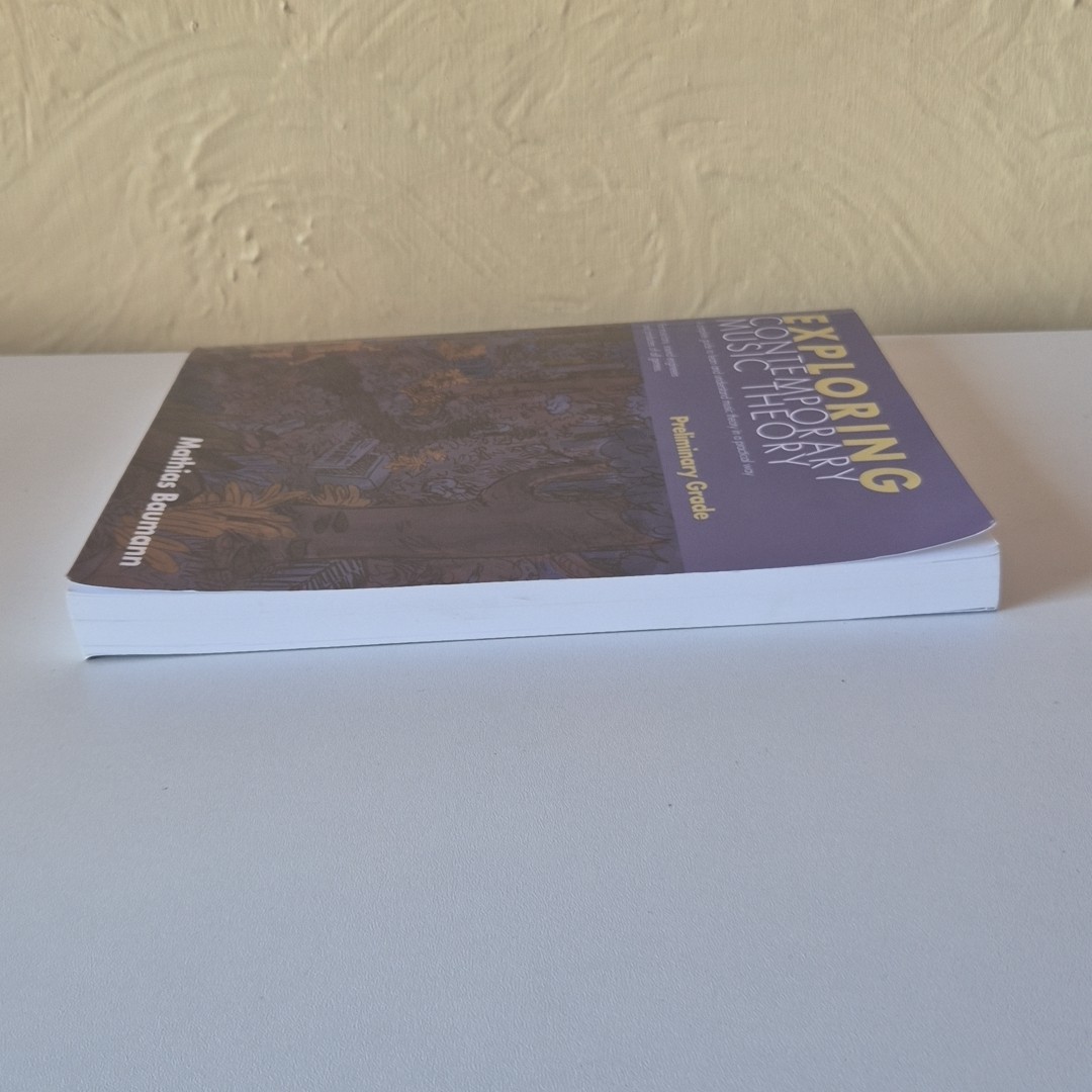 Exploring Contemporary Music Theory – Preliminary Grade: A complete guide to lea