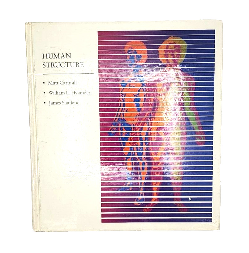 Human Structure Matt Cartmill William L. Hylander James Shafland 1987 Harvard