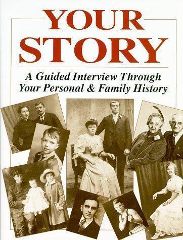Your Story – A Guided Interview Through Your Personal & Family History