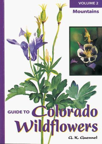 Mountains – Guide to Colorado Wildflowers Volume 2 – Paperback – GOOD