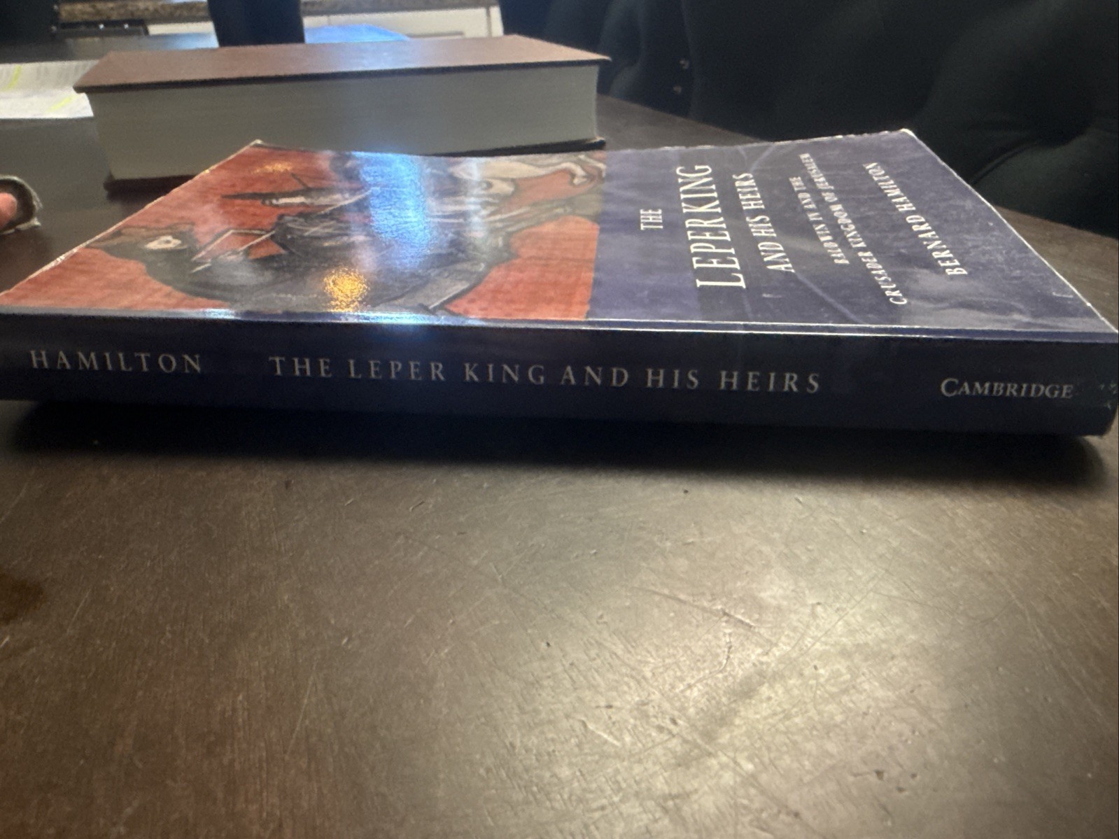 The Leper King and His Heirs: Baldwin IV and the Crusader Kingdom of Jerusalem