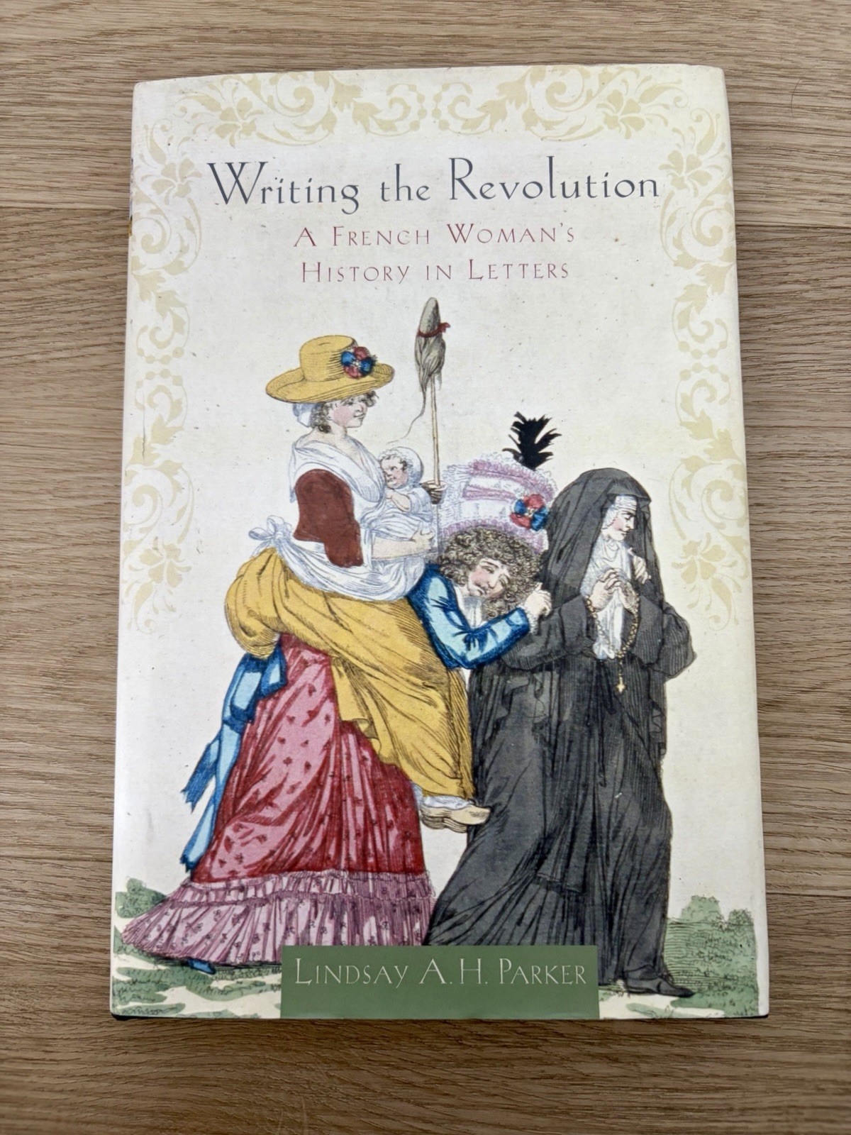 Writing the Revolution: A French Woman’s History in Letters by Parker