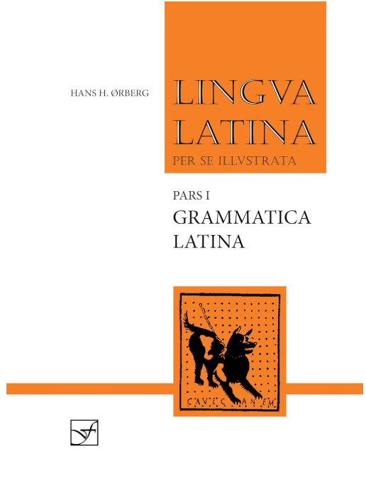 Lingua Latina per se illustrata. Pars I: Familia Romana, Grammatica Latina…