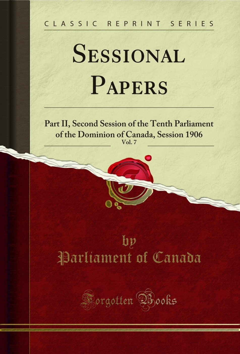 Sessional Papers, Vol. 7 (Classic Reprint)