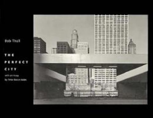 The Perfect City (Creating the North American Landscape), Peter Bacon Hales, Ver