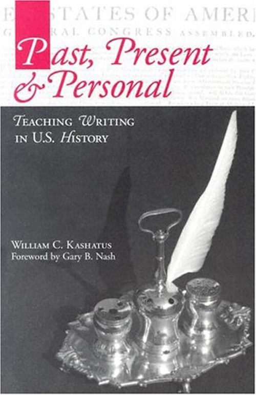 Past, Present and Personal : Teaching Writing in U. S. History Wi