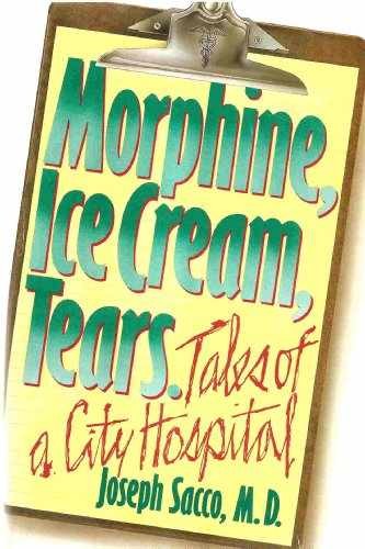 Morphine, Ice Cream, Tears: Tales of – Hardcover, by Sacco Joseph – Very Good x