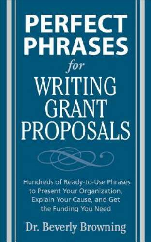 Perfect Phrases for Writing Grant Proposals (Perfect Phrases Series) – VERY GOOD