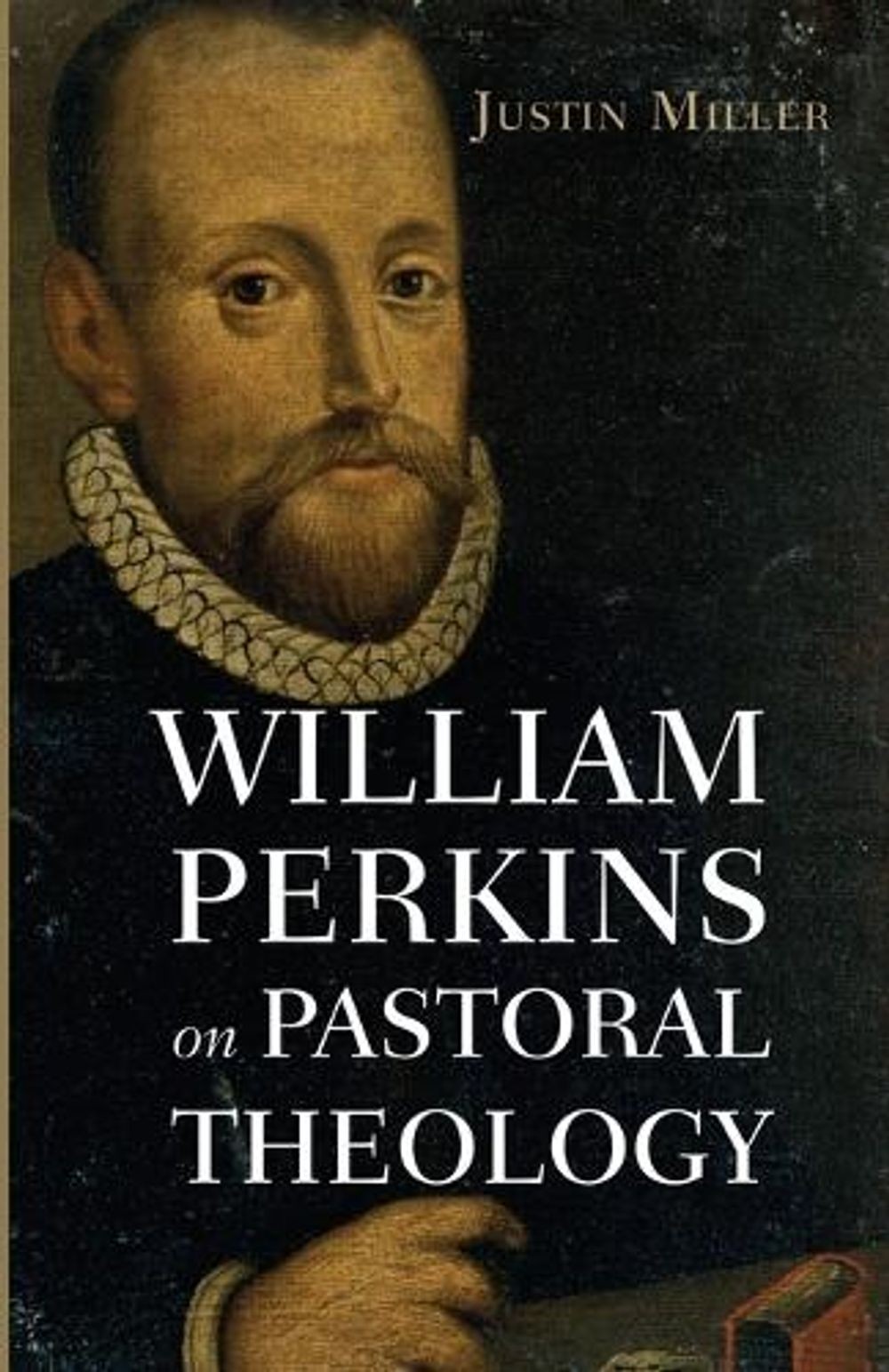 William Perkins on Pastoral Theology by Justin Miller (English) Paperback Book