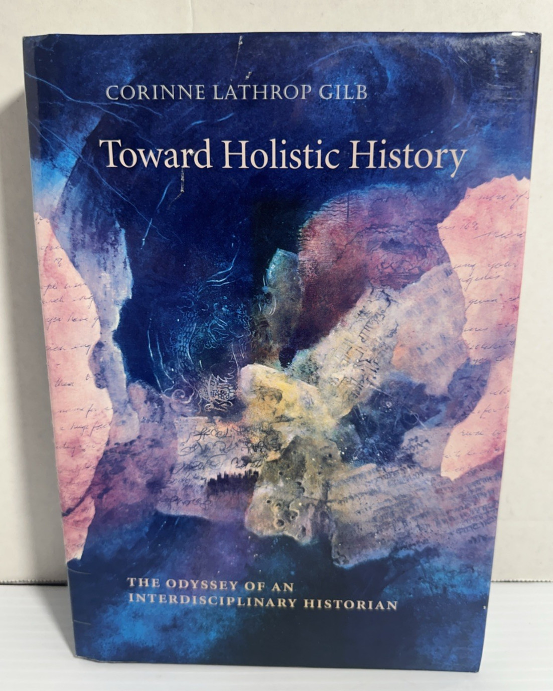 Toward Holistic History Odyssey Interdisciplinary Historian Corinne Gilb 2005