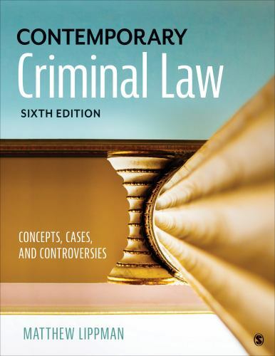 Contemporary Criminal Law: Concepts, Cases, and Controversies by Lippman, Matth