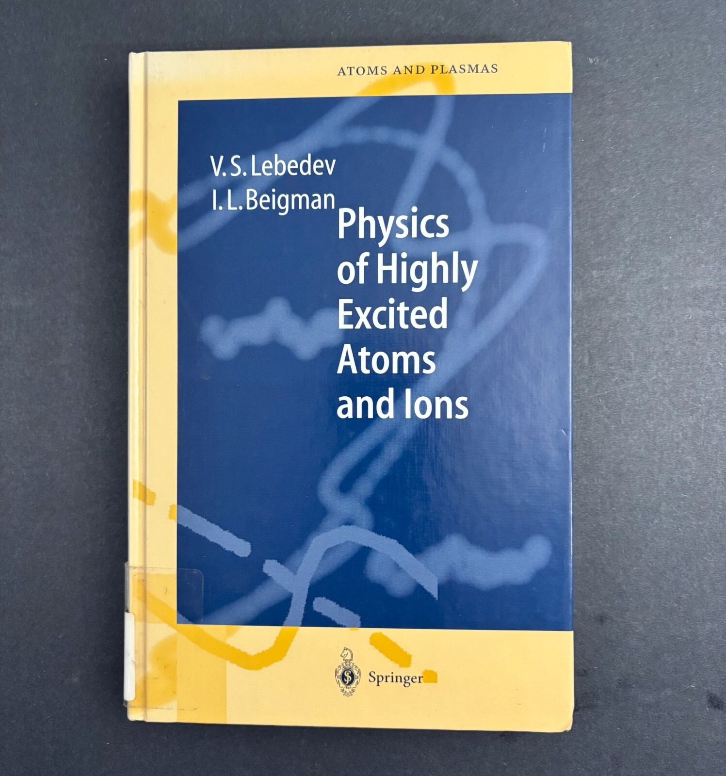 Physics of Highly Excited Atoms and Ions by Lebedev & Beigman Hardcover