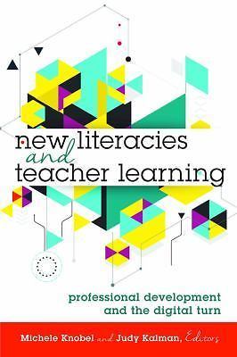 New Literacies and Teacher Learning: Professional Development and the Digita…